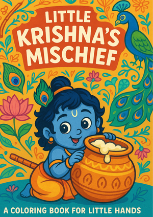 Little Krishna’s Mischief: A Coloring Book for Little Hands